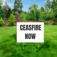 Ceasefire Now Yard Sign